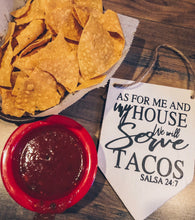 AS FOR ME AND MY HOUSE WE WILL SERVE TACOS -  BANNER