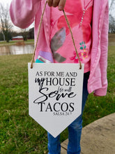 AS FOR ME AND MY HOUSE WE WILL SERVE TACOS -  BANNER